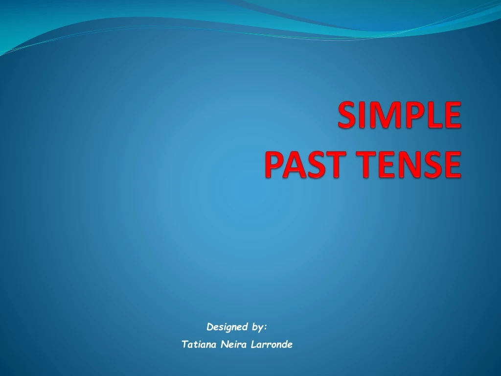 PPT - SIMPLE PAST TENSE PowerPoint Presentation, free download - ID:8716618