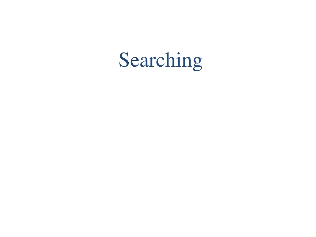 PPT - Searching PowerPoint Presentation, free download - ID:8717504