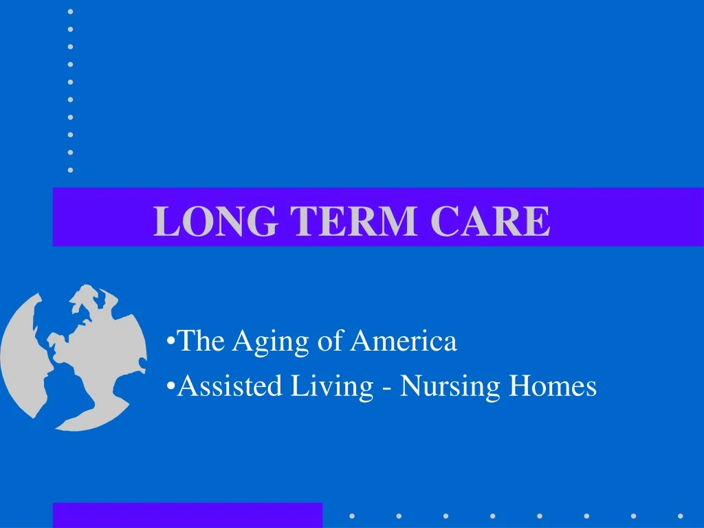 Ppt Long Term Care Powerpoint Presentation Free Download Id 8723477