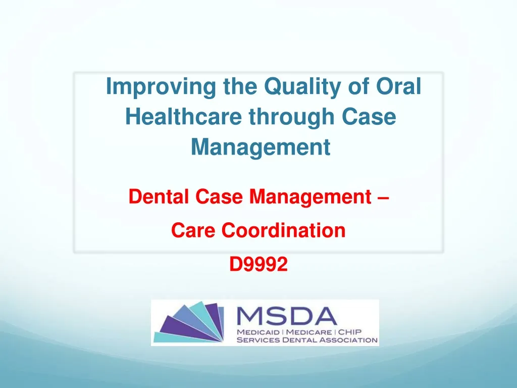 improving the quality of oral healthcare through case management n.