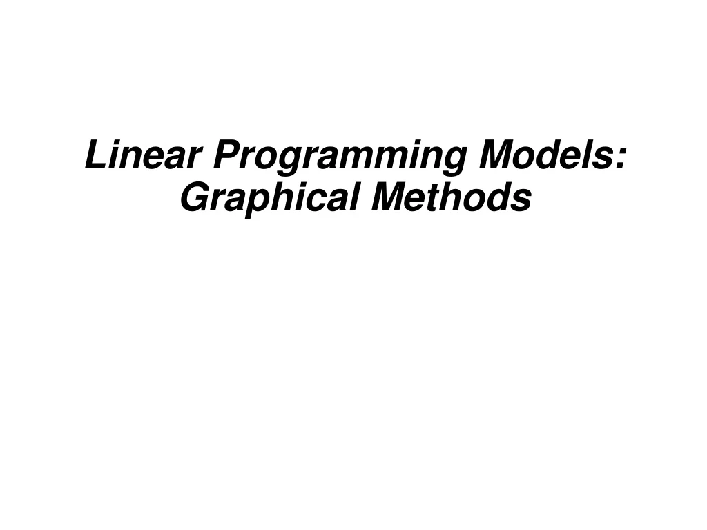 PPT - Linear Programming Models: Graphical Methods PowerPoint ...