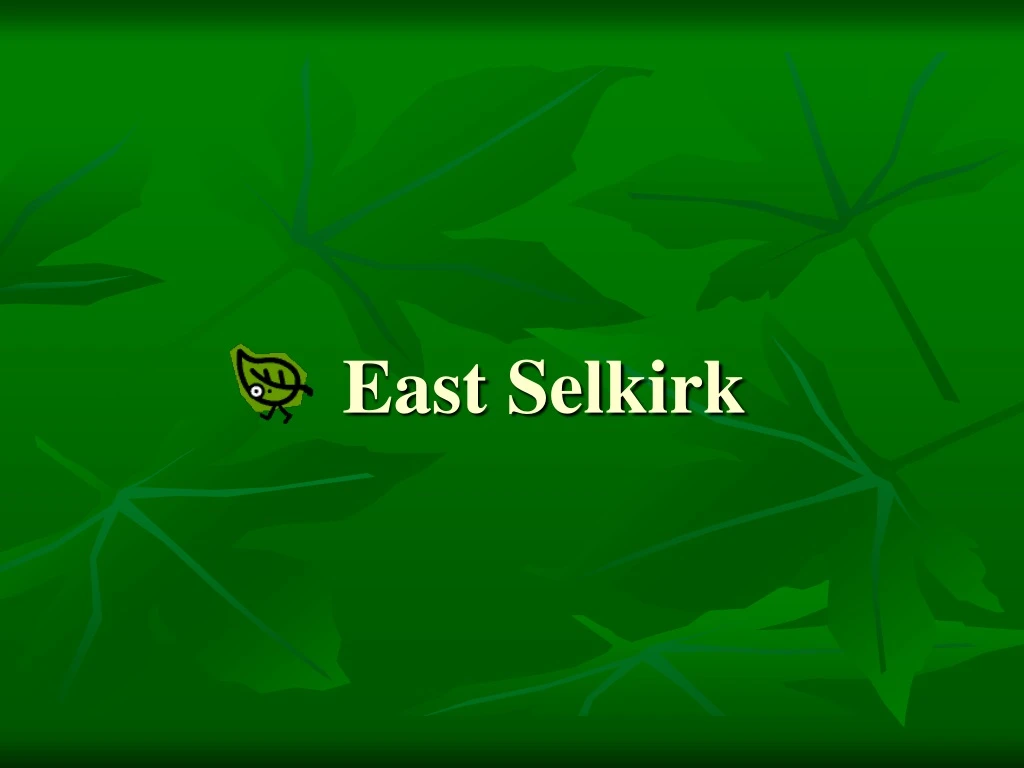 PPT East Selkirk PowerPoint Presentation, free download ID8743526