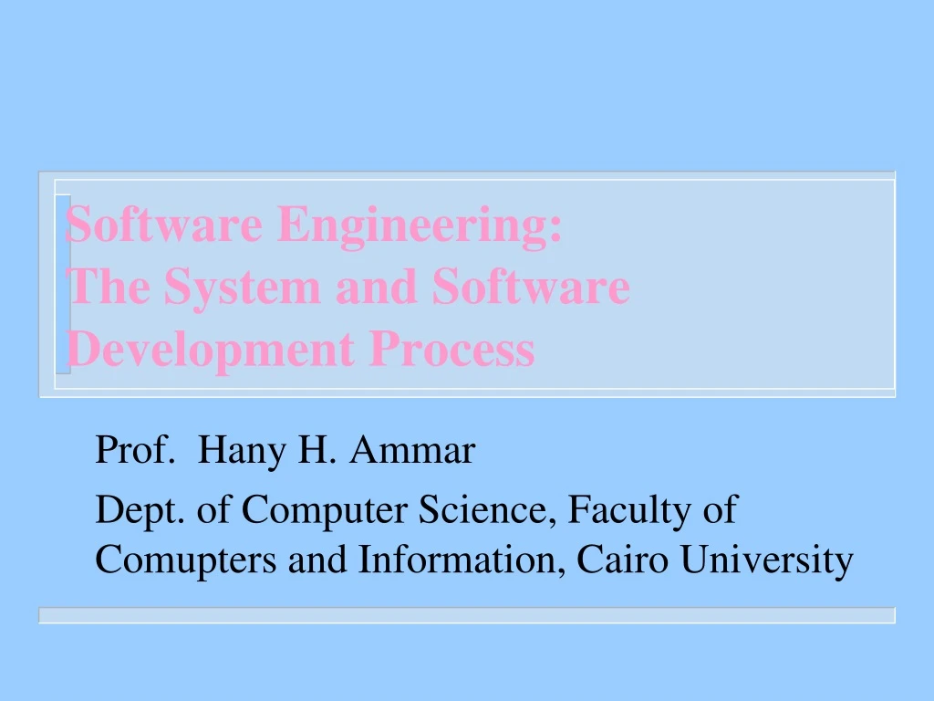PPT - Software Engineering: The System and Software Development Process ...