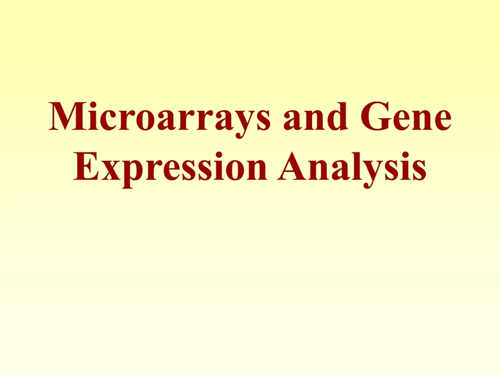 PPT - Microarrays And Gene Expression Analysis PowerPoint Presentation ...