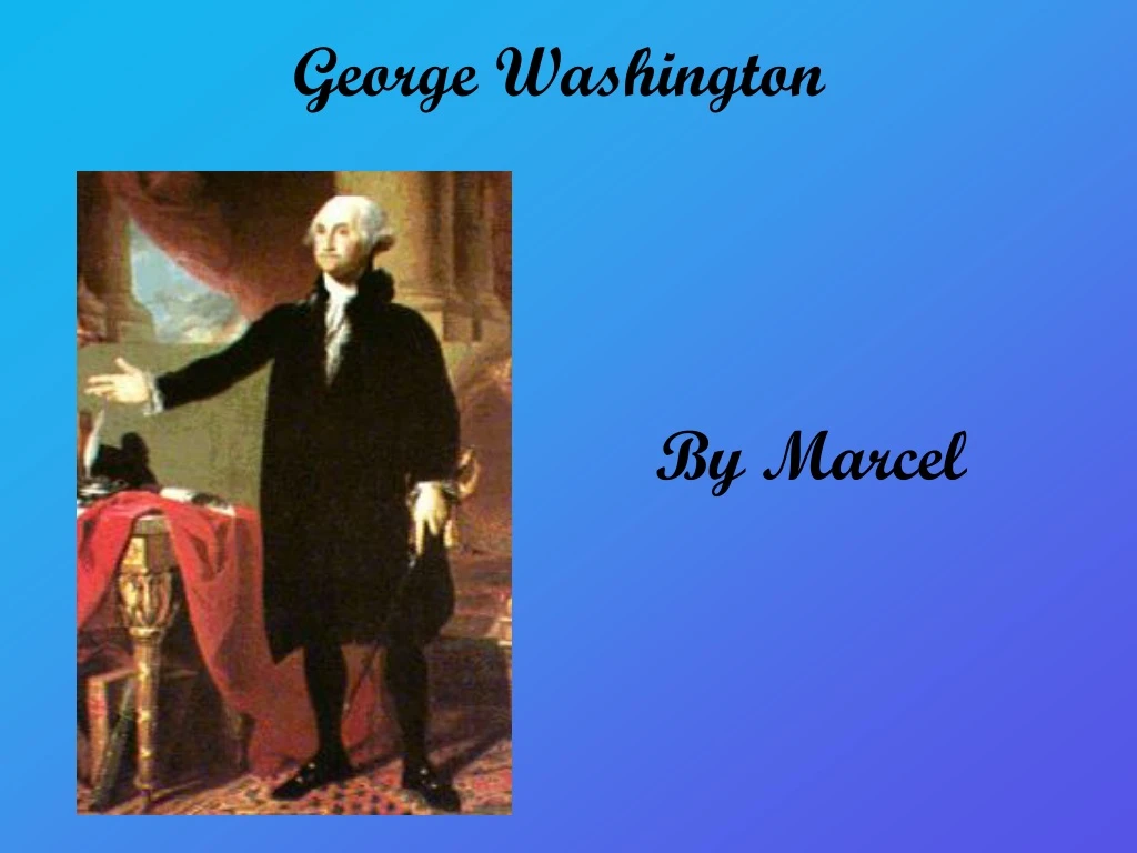 PPT - George Washington PowerPoint Presentation, Free Download - ID:8754023