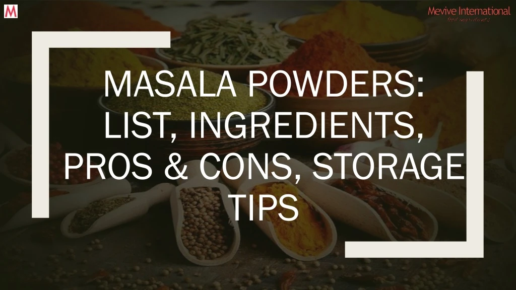 masala powders list ingredients pros cons storage tips n.