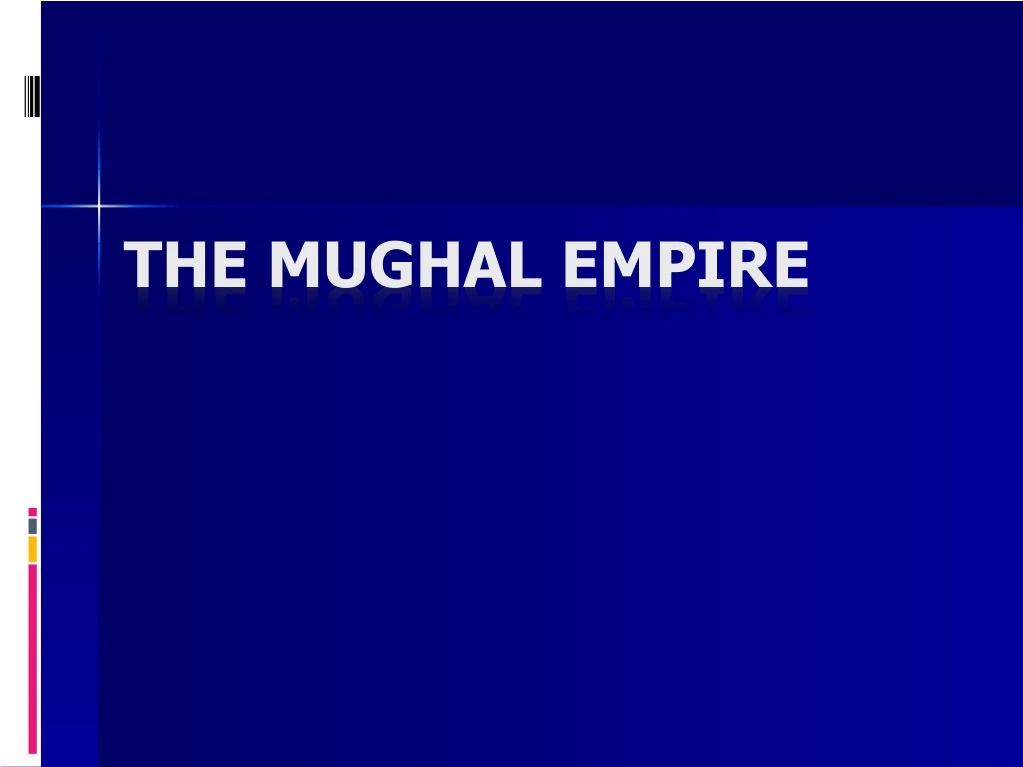 PPT - The Mughal Empire PowerPoint Presentation, Free Download - ID:8761312