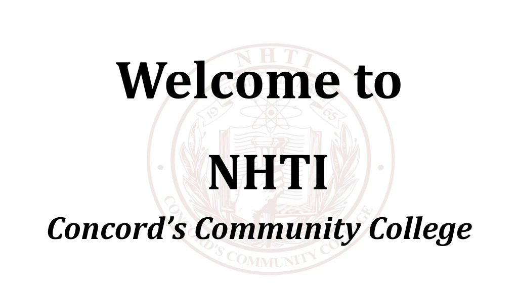 PPT - Welcome To NHTI Concord’s Community College PowerPoint ...