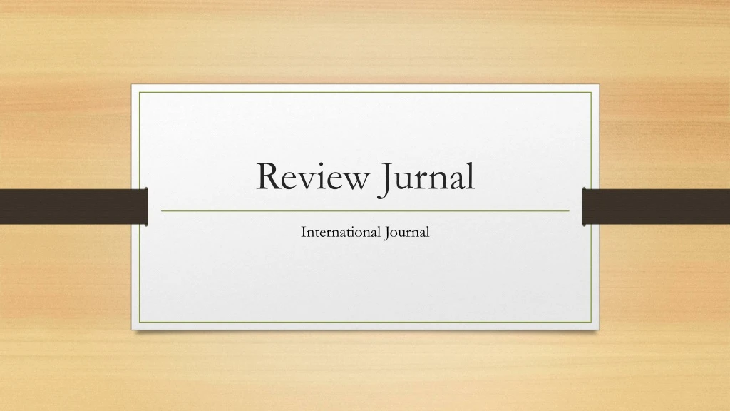 PPT - Review Jurnal PowerPoint Presentation, free download - ID:8763759