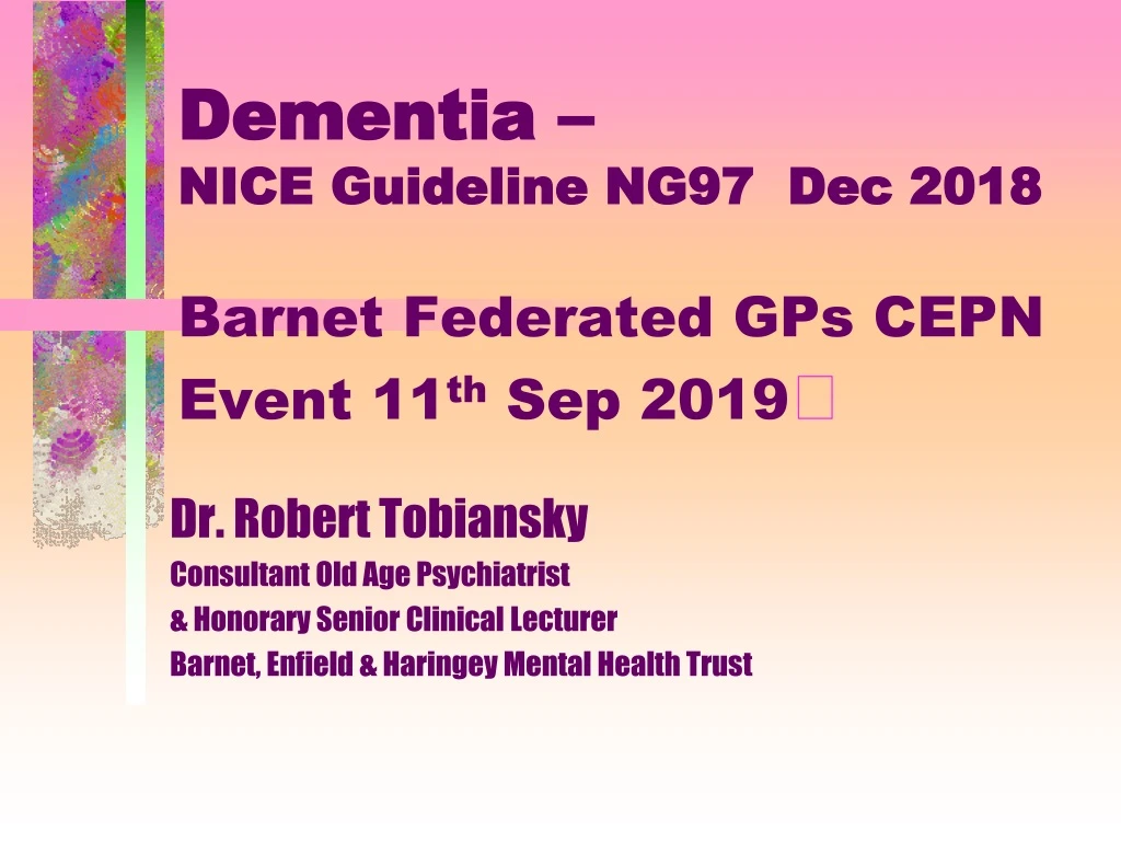 dementia nice guideline ng97 dec 2018 barnet federated gps cepn event 11 th sep 2019 n.