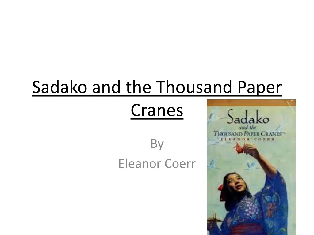 Ppt Sadako And The Thousand Paper Cranes Powerpoint Presentation Free Download Id