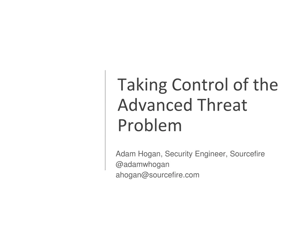 taking control of the advanced threat problem n.