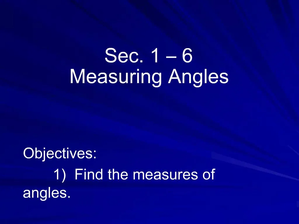 PPT - Sec. 1 6 Measuring Angles PowerPoint Presentation, free download ...