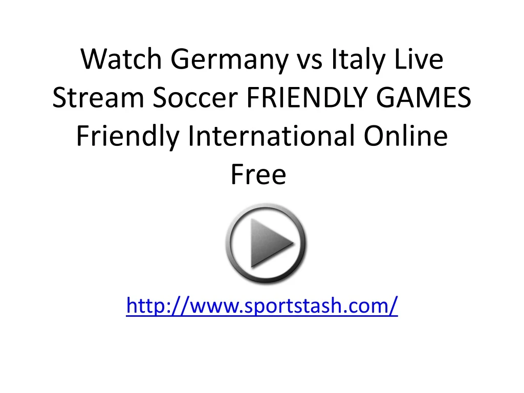 watch germany vs italy live stream soccer friendly games friendly international online free n.