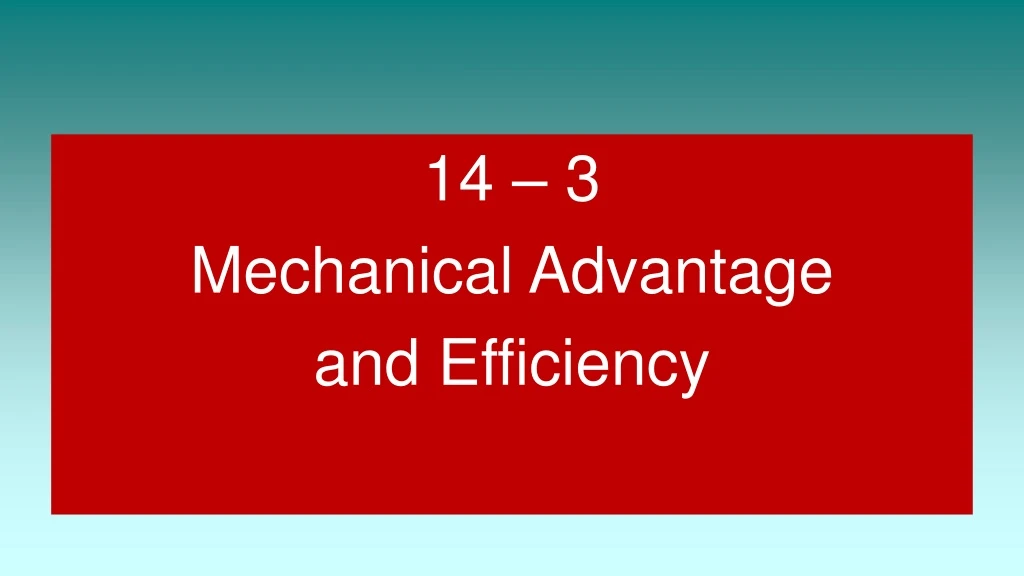 ppt-14-3-mechanical-advantage-and-efficiency-powerpoint-presentation-id-8774930