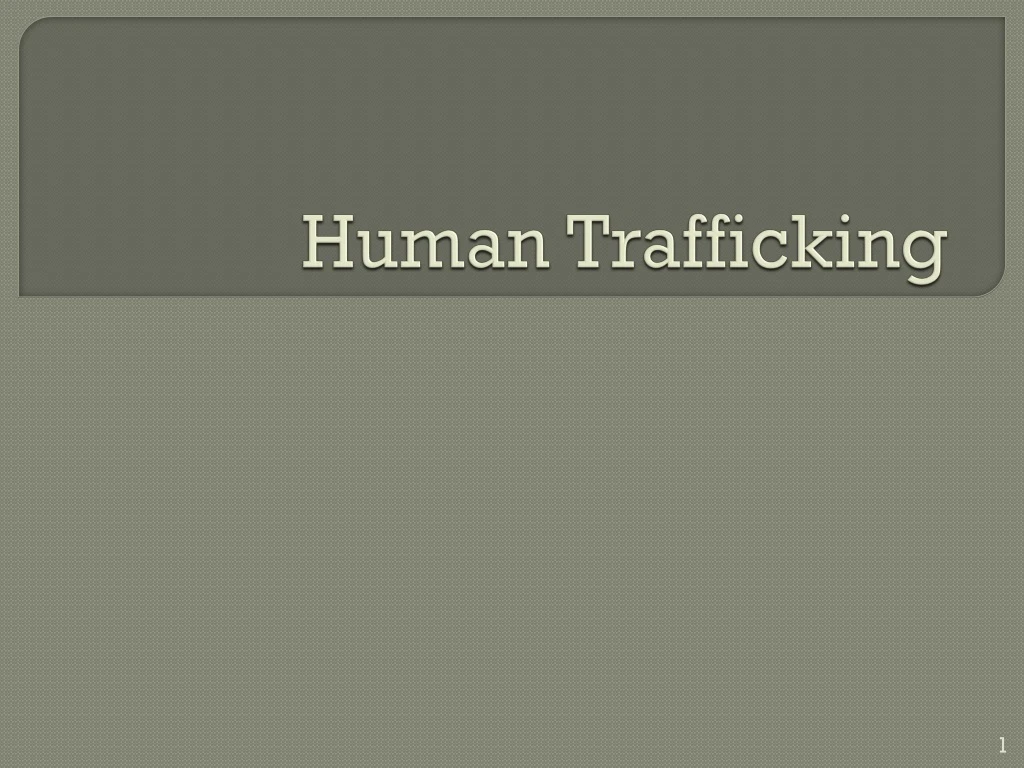 Ppt Human Trafficking Powerpoint Presentation Free Download Id 8774976