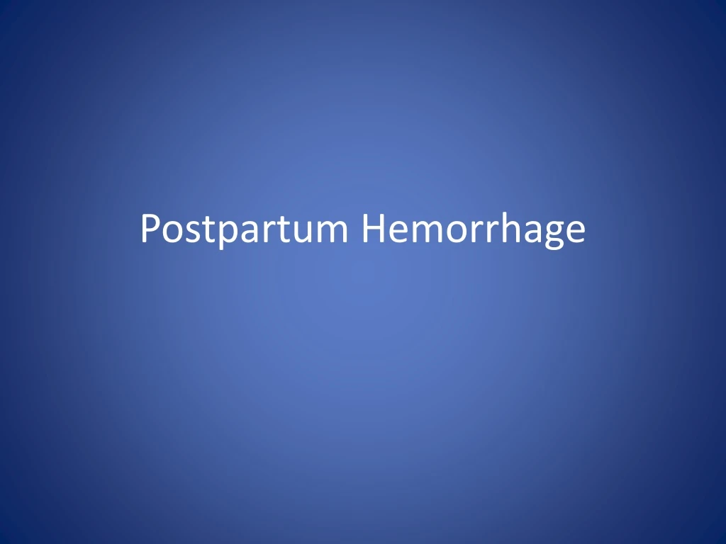 PPT - Postpartum Hemorrhage PowerPoint Presentation, free download - ID ...