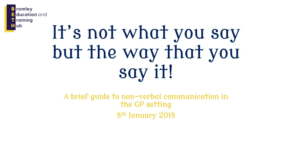 it s not what you say but the way that you say it n.