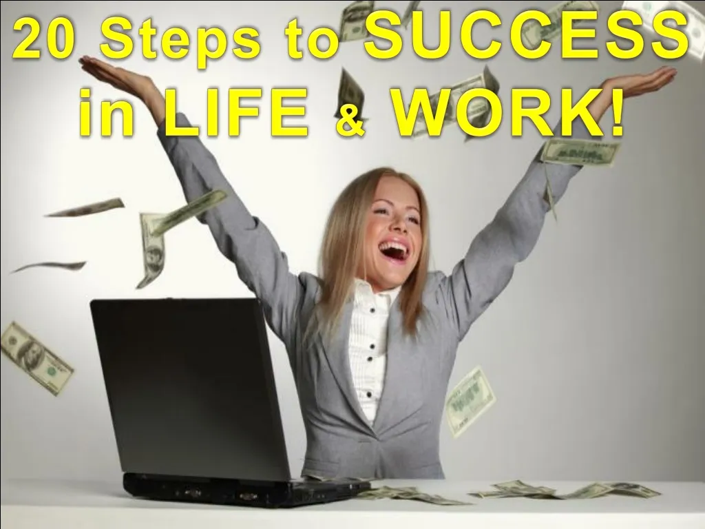 20 steps to success in life work n.