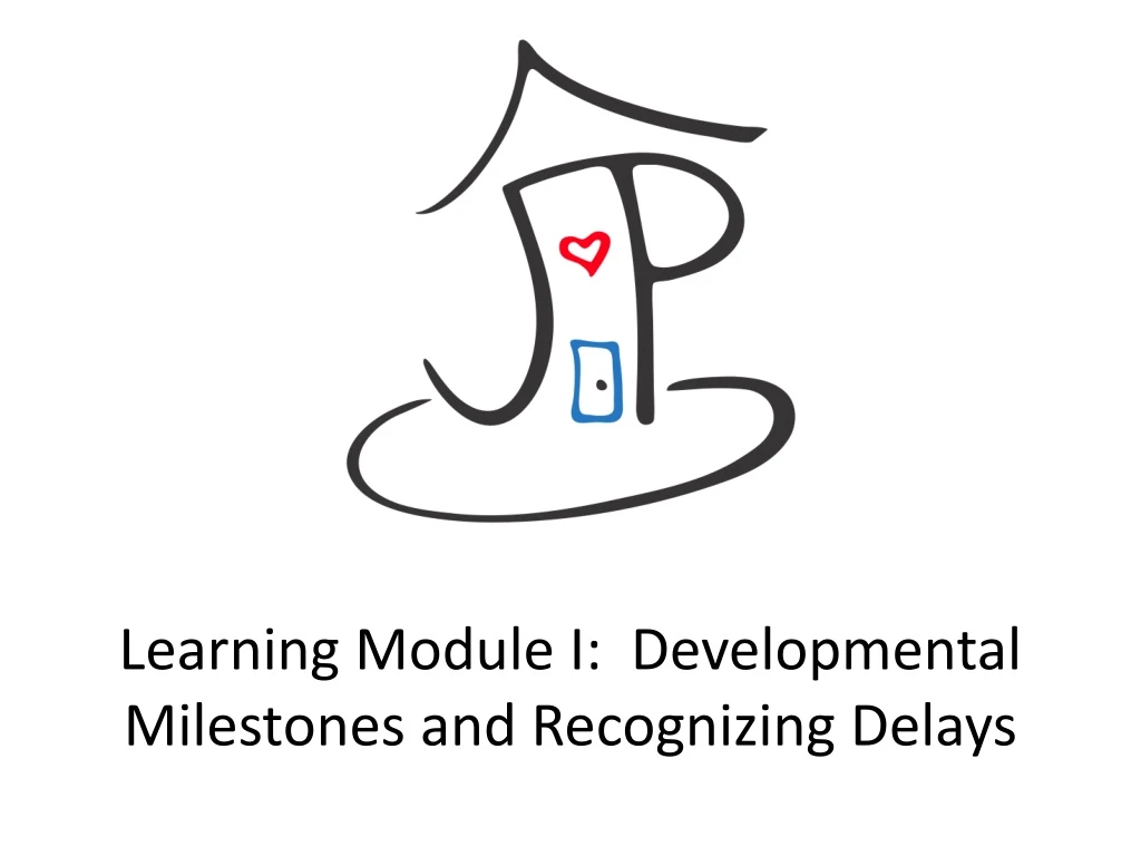 PPT - Learning Module I: Developmental Milestones And Recognizing ...