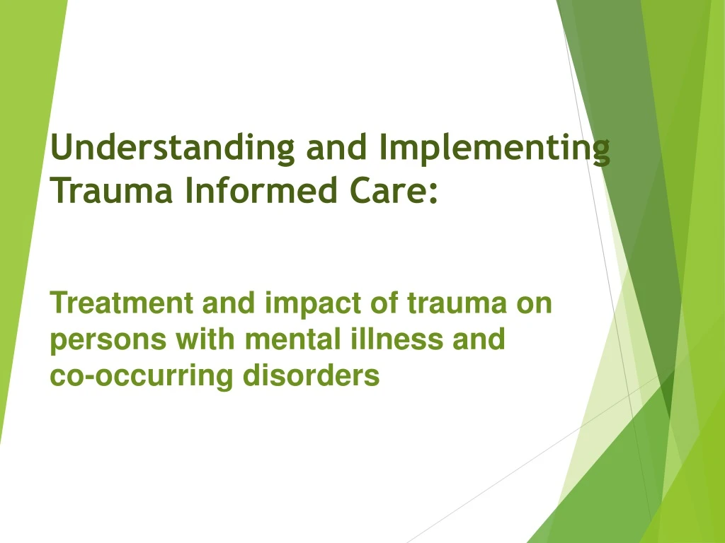 PPT - Understanding and Implementing Trauma Informed Care: PowerPoint ...