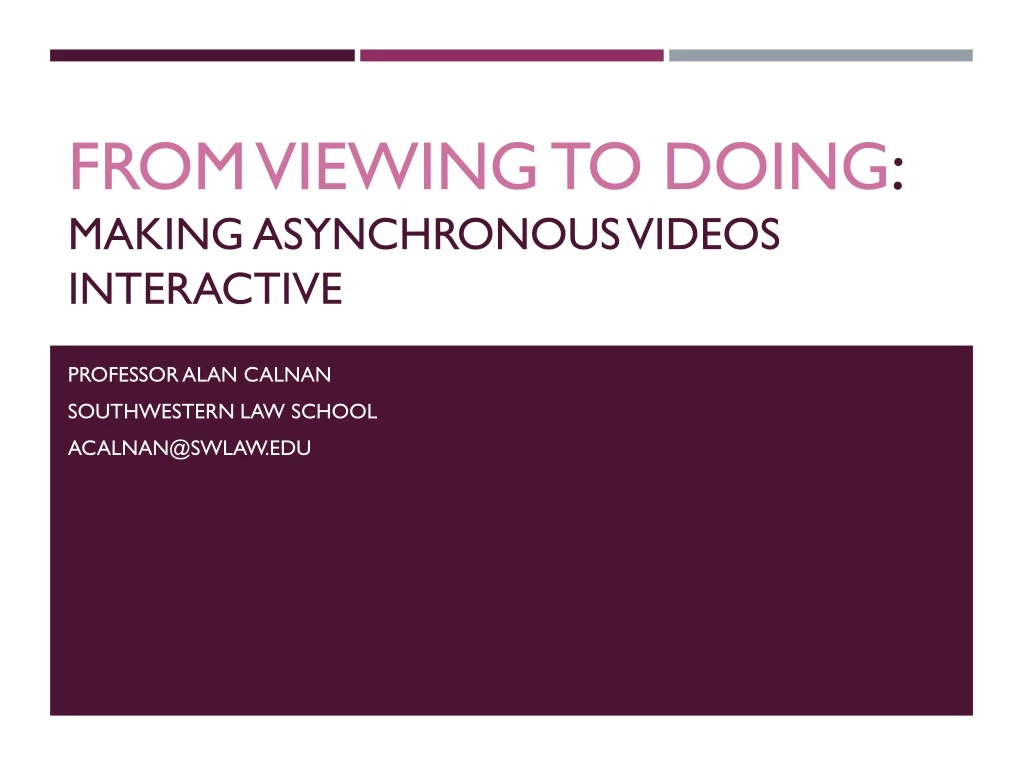 from viewing to doing making asynchronous videos interactive n.