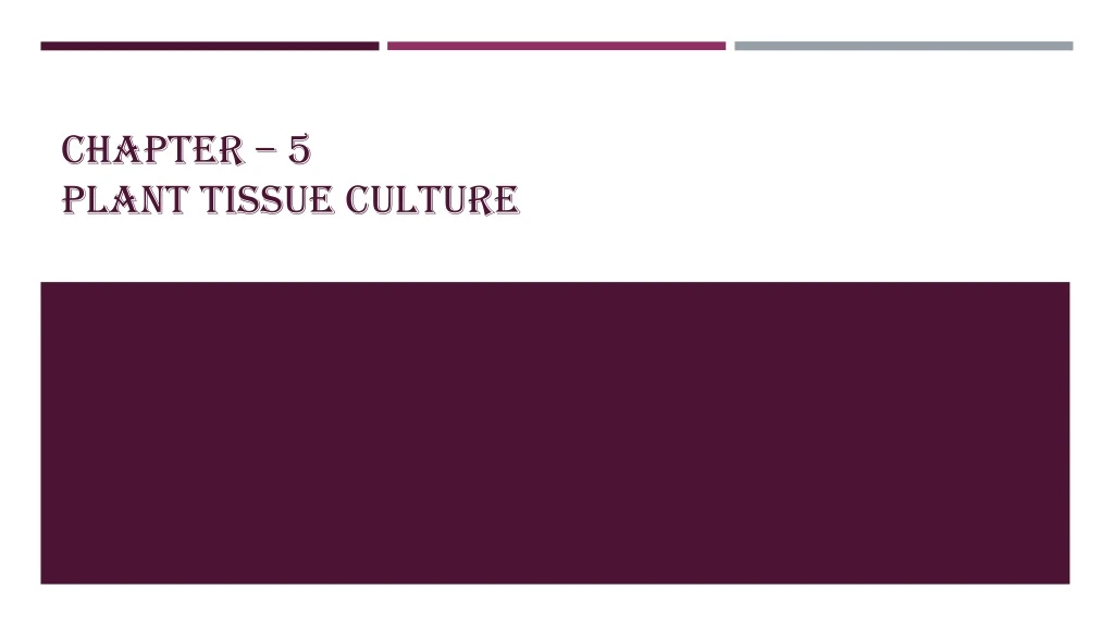 PPT CHAPTER 5 PLANT TISSUE CULTURE PowerPoint Presentation, free