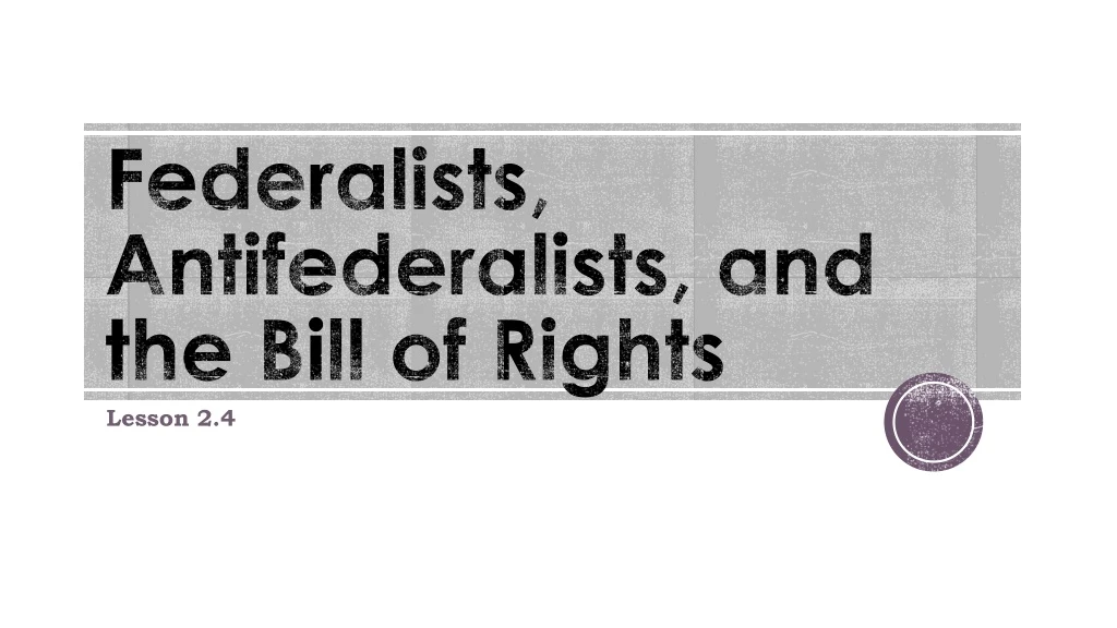 federalists antifederalists and the bill of rights n.