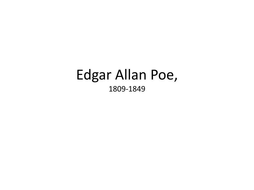 Ppt Edgar Allan Poe 1809 1849 Powerpoint Presentation Free