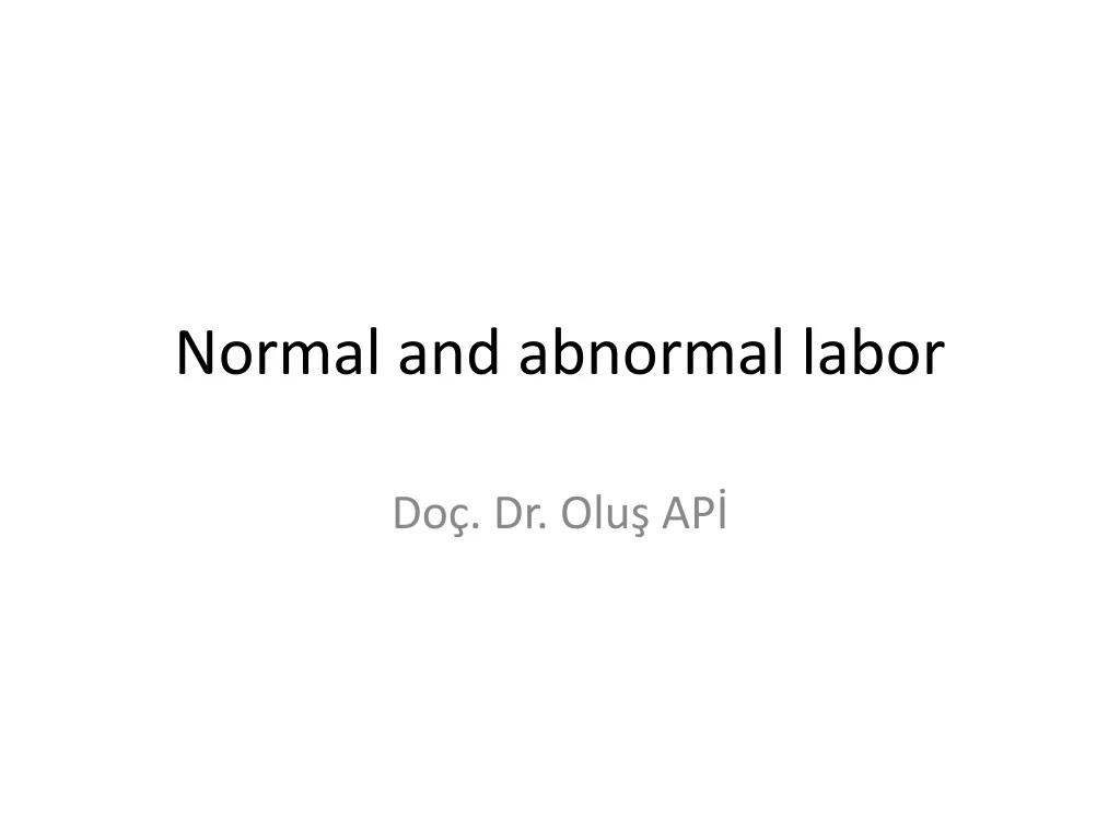 normal and abnormal labor n.
