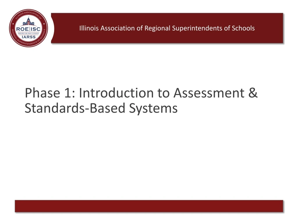 PPT Phase 1 Introduction to Assessment & StandardsBased Systems