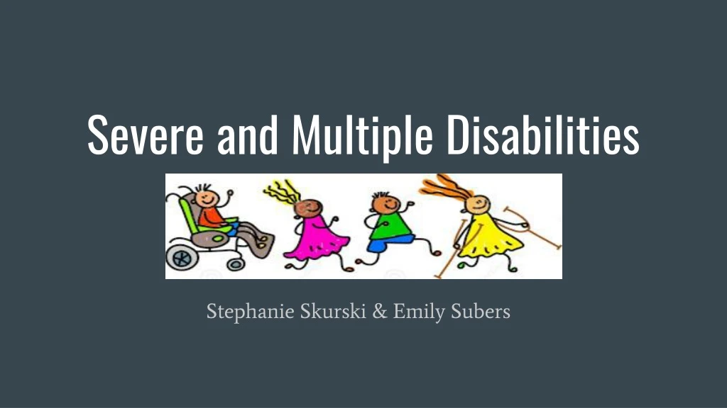 severe and multiple disabilities n.
