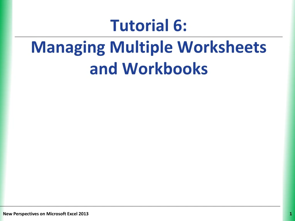 PPT Tutorial 6 Managing Multiple Worksheets And Workbooks PowerPoint Presentation ID 8800514