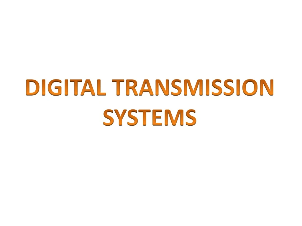 PPT - DIGITAL TRANSMISSION SYSTEMS PowerPoint Presentation, free ...