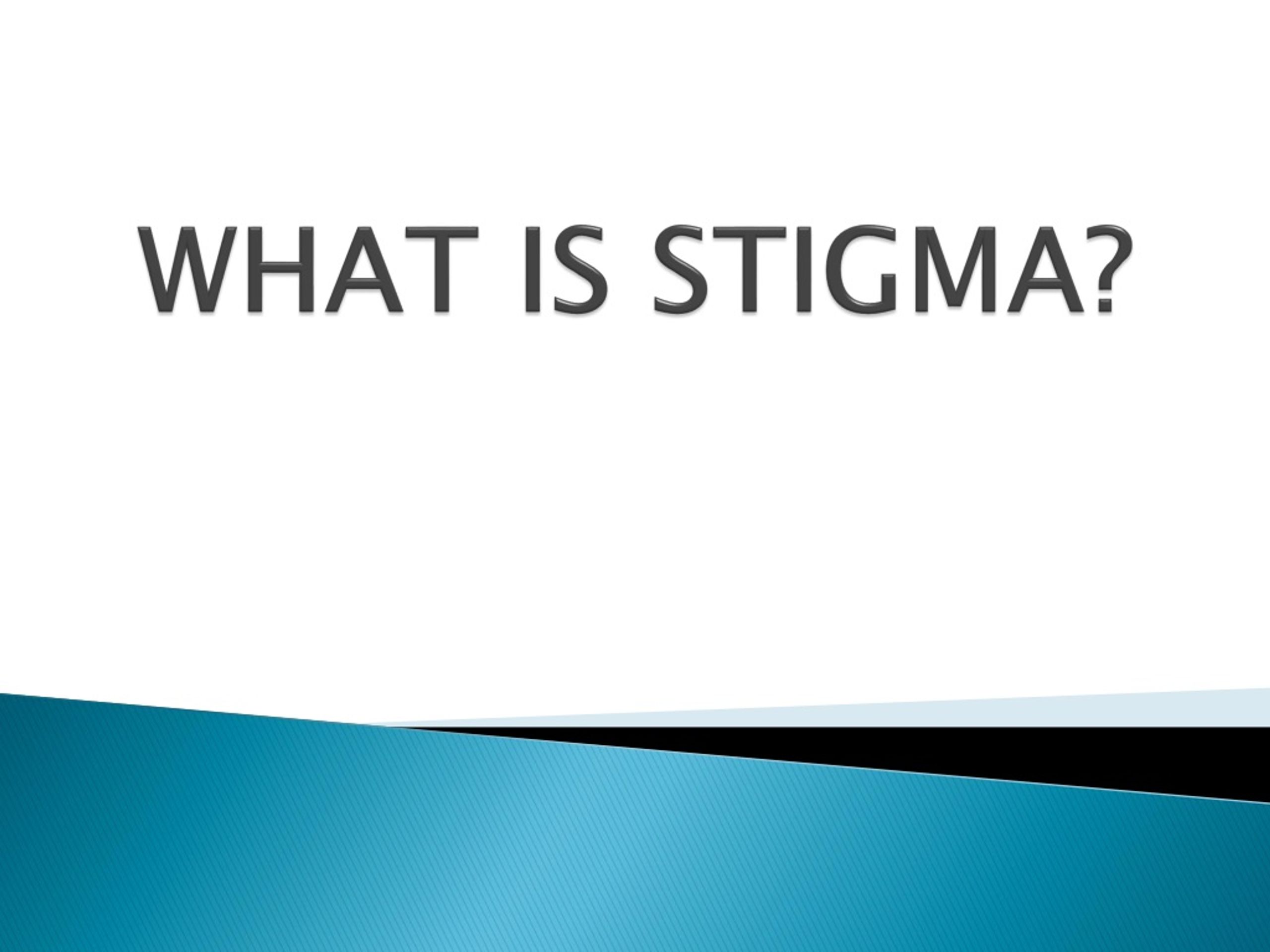 PPT - The Stigma Effect: Addressing Unintended Efforts to Erase Stigma ...