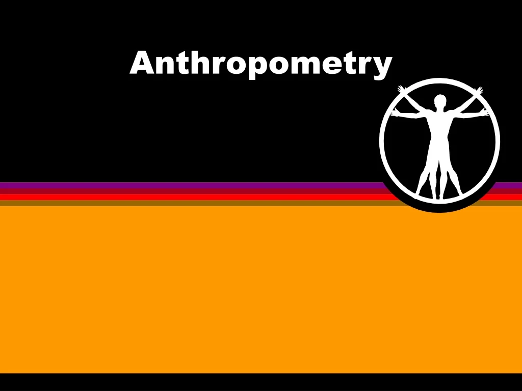 PPT - Anthropometry PowerPoint Presentation, Free Download - ID:8813559