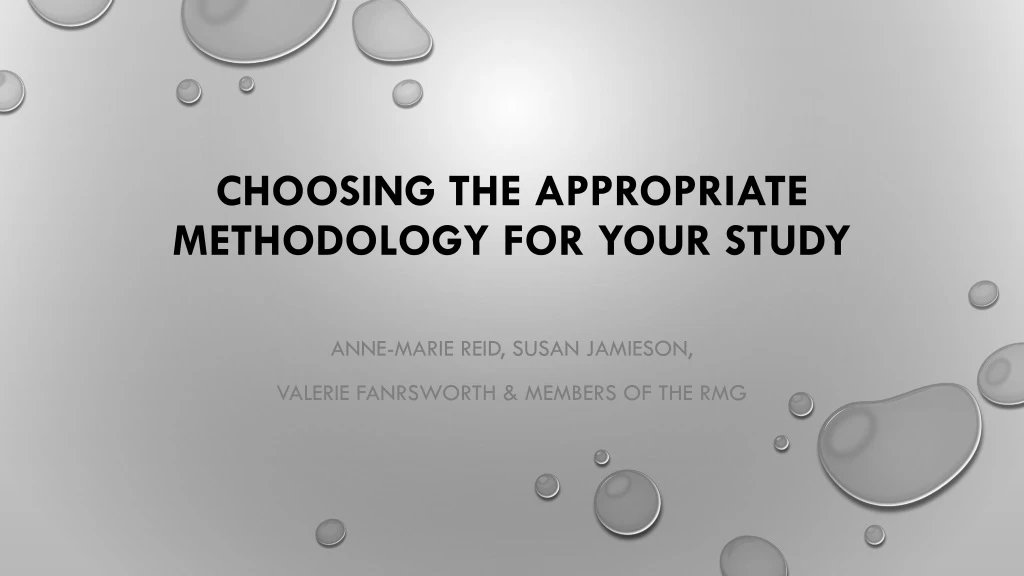PPT - Choosing the appropriate methodology for your study PowerPoint ...