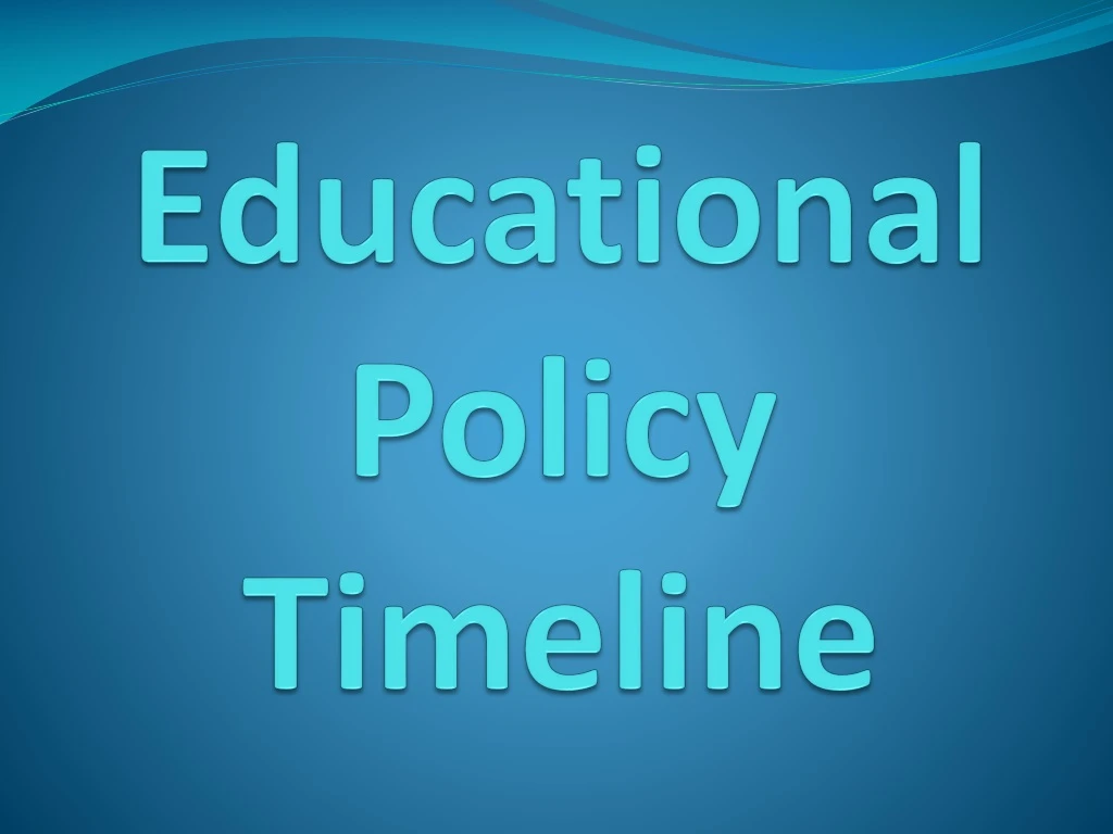 educational policy t imeline n.