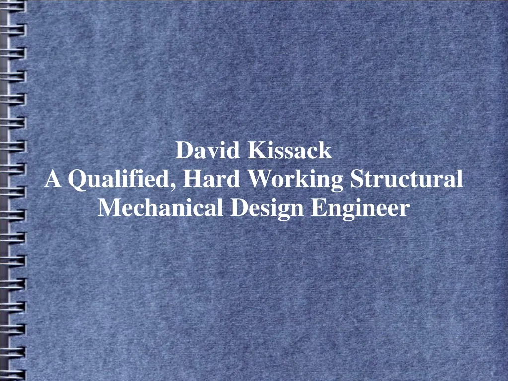david kissack a qualified hard working structural n.