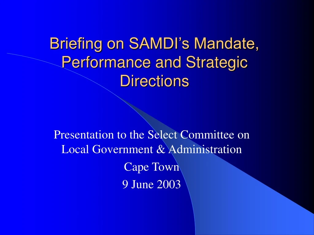briefing on samdi s mandate performance and strategic directions n.