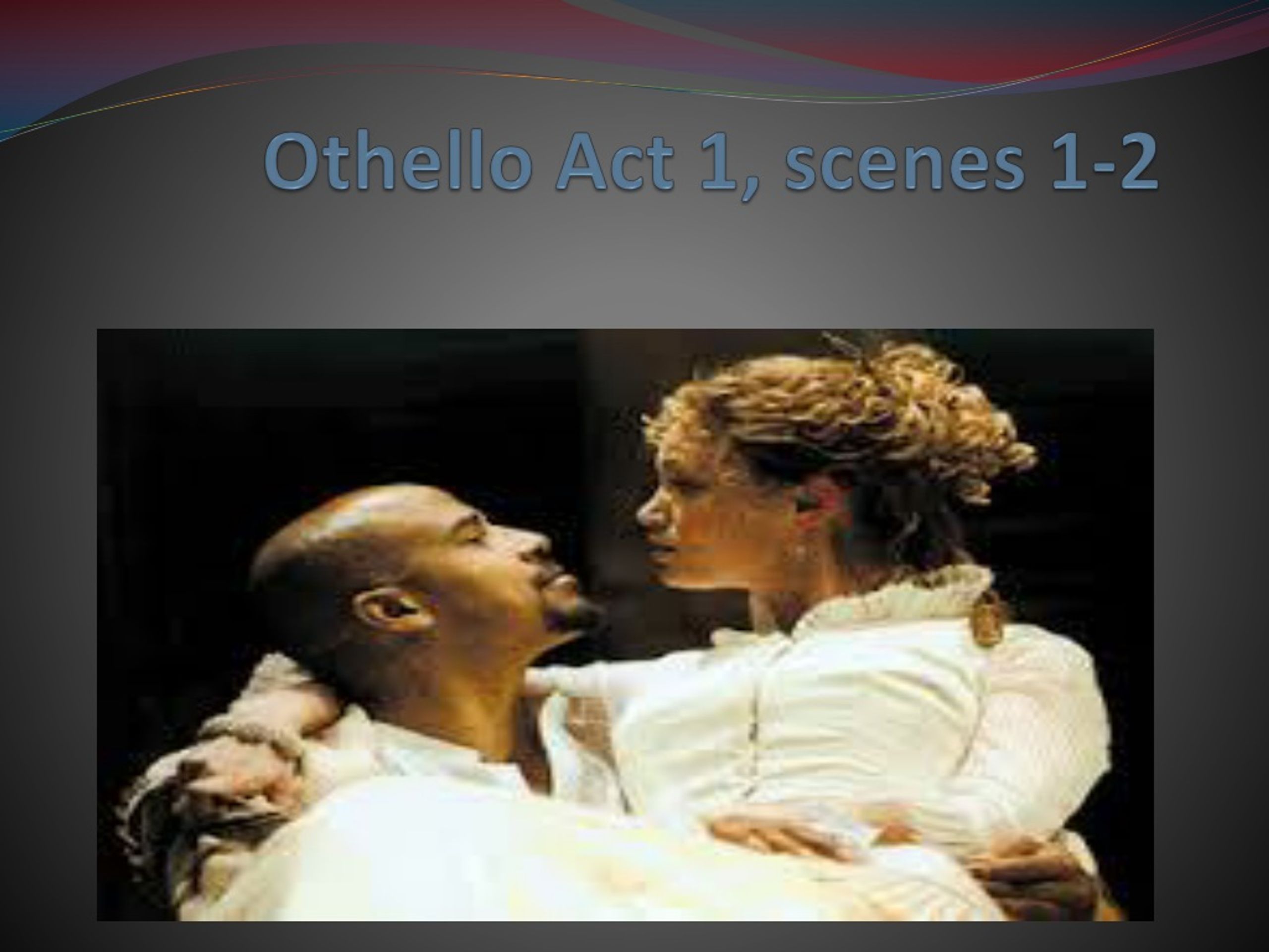 presentation of othello in act 1