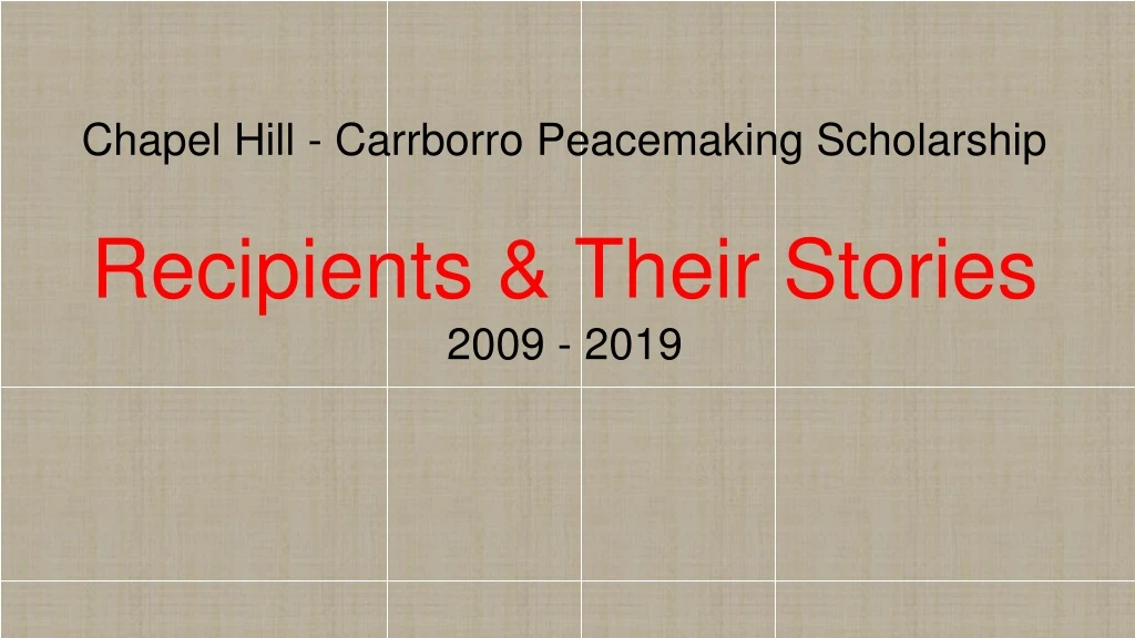 chapel hill carrborro peacemaking scholarship recipients their stories 2009 2019 n.