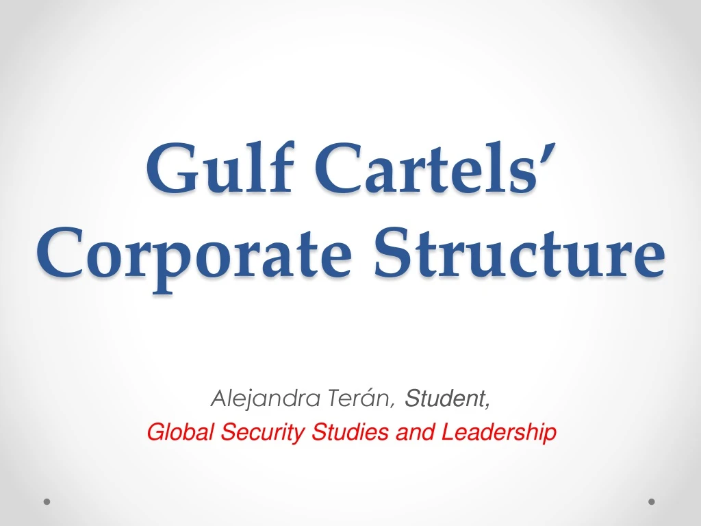 PPT - Gulf Cartels’ Corporate Structure PowerPoint Presentation, Free ...