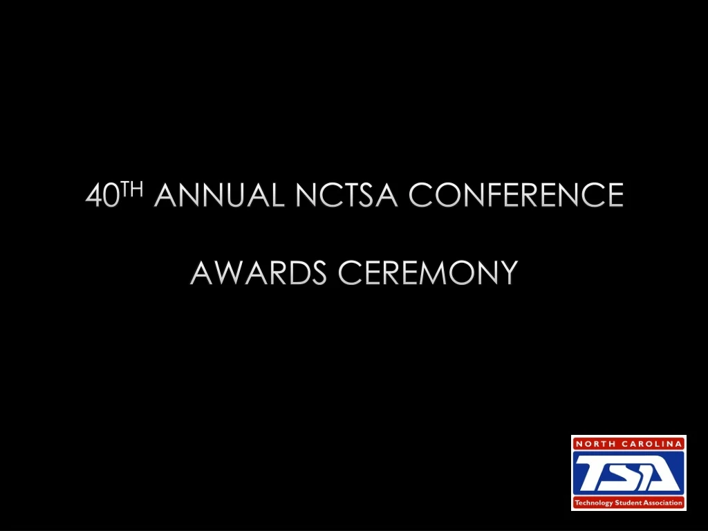 40 th annual nctsa conference awards ceremony n.