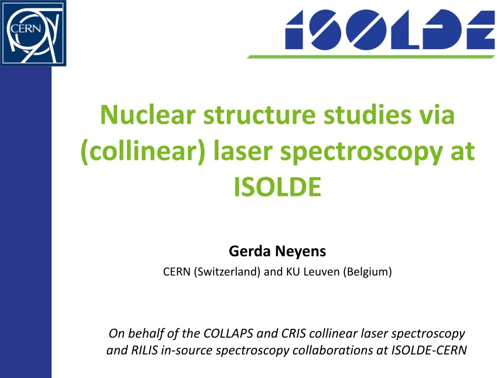 nuclear structure studies via collinear laser spectroscopy at isolde n.
