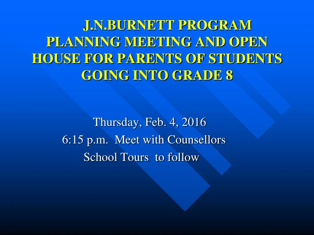 j n burnett program planning meeting and open house for parents of students going into grade 8 n.