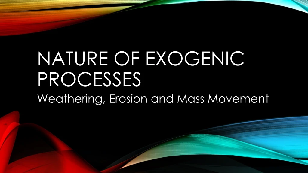 ppt-nature-of-exogenic-processes-powerpoint-presentation-free