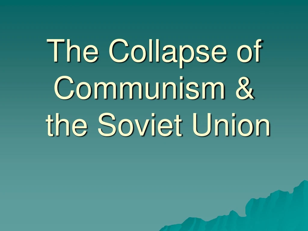 PPT - The Collapse Of Communism & The Soviet Union PowerPoint ...