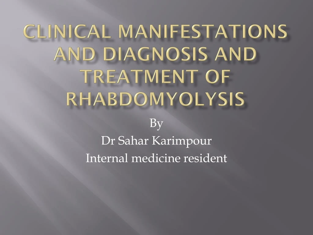 Ppt Clinical Manifestations And Diagnosis And Treatment Of Rhabdomyolysis Powerpoint