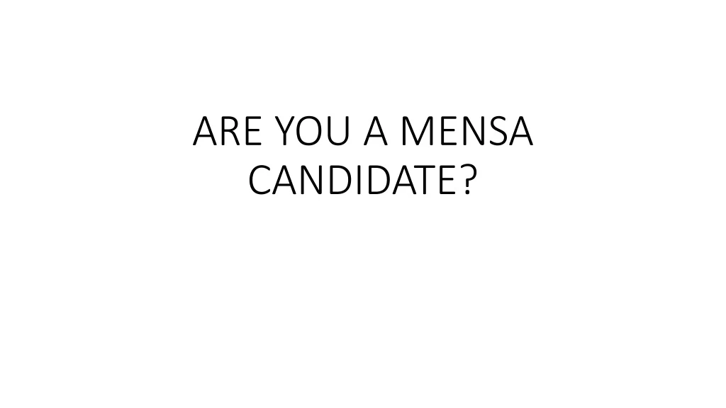 are you a mensa candidate n.
